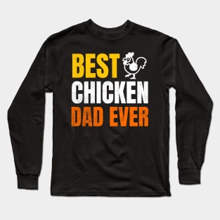 Best Chicken Dad Ever Long Sleeve T-Shirt